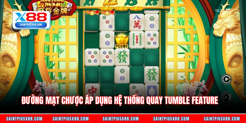 Đường mạt chược áp dụng hệ thống quay Tumble Feature