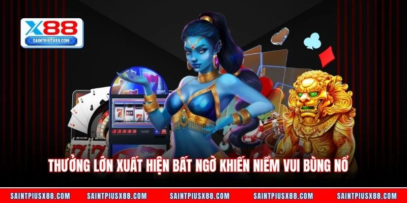 Thưởng lớn xuất hiện bất ngờ khiến niềm vui bùng nổ